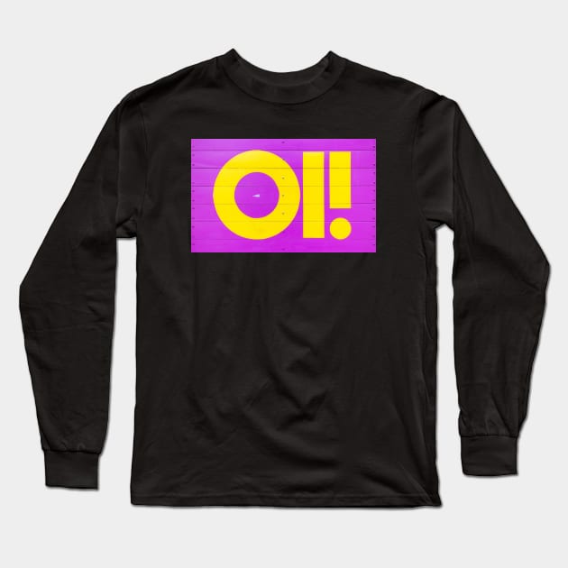 OI Shouting Long Sleeve T-Shirt by hsf
